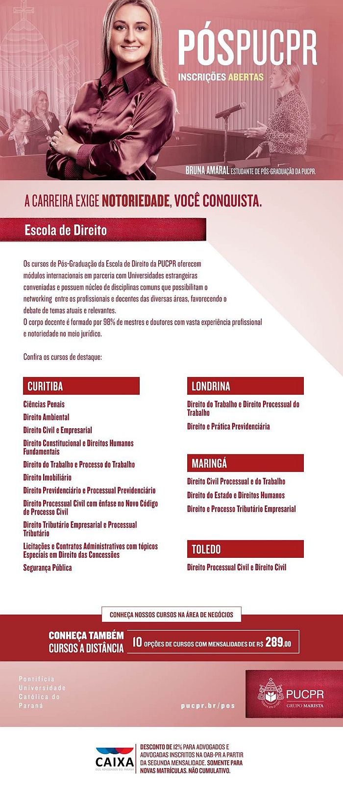 Inscri&ccedil;&otilde;es abertas. Mais informa&ccedil;&otilde;es pelo site www.pucpr.br/pos